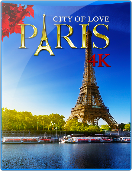 PARIS 4K – CITY OF LOVE